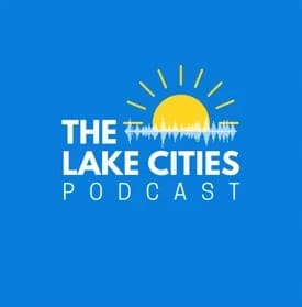 The Lake Cities Podcast